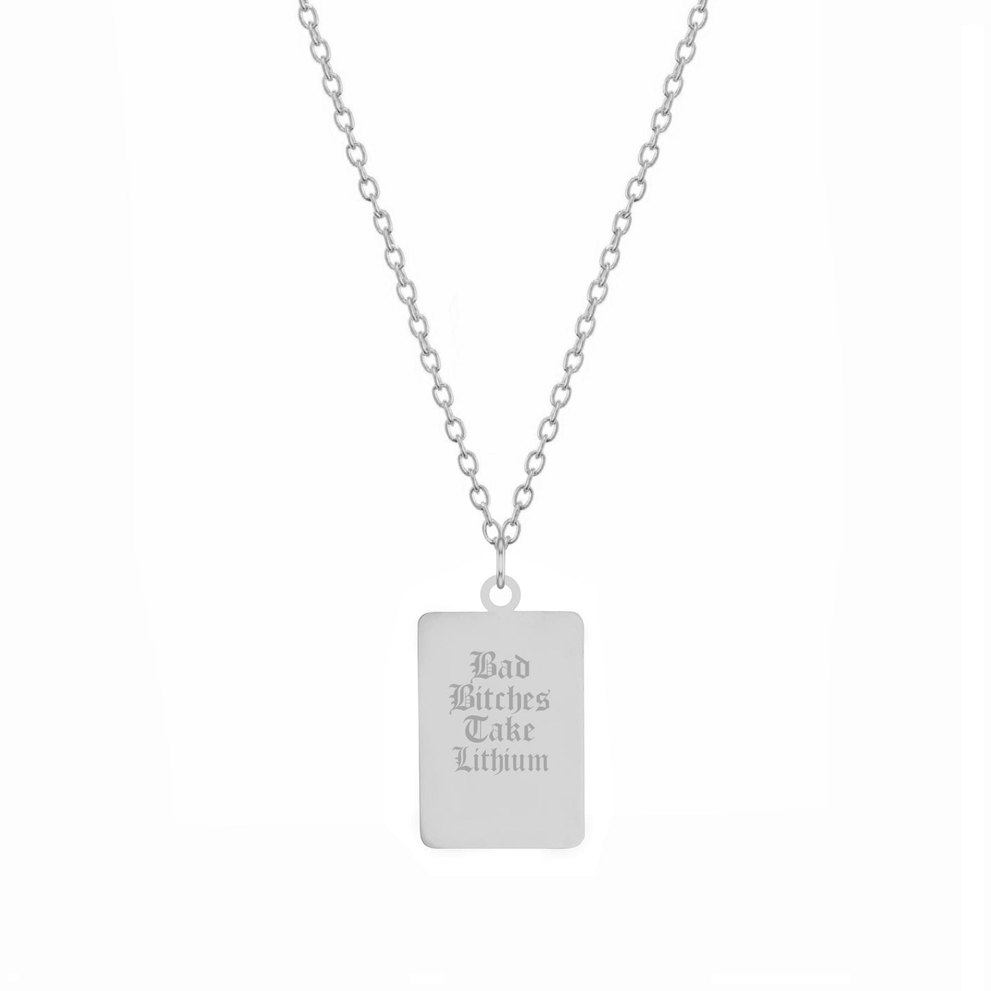 Bad Bitches Take Lithium Necklace