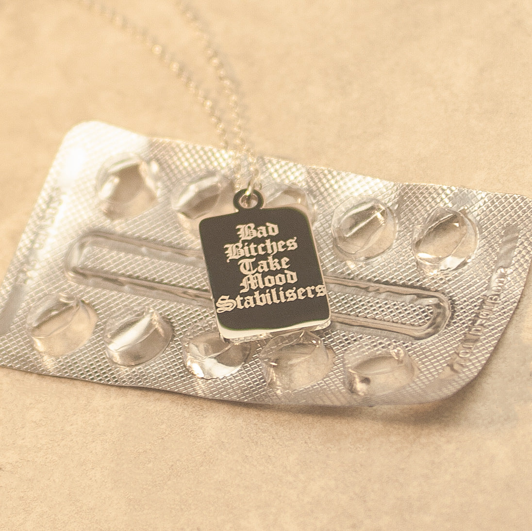 Bad Bitches Take Mood Stabilisers Necklace